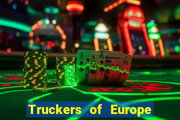 Truckers of Europe 3 dinheiro infinito